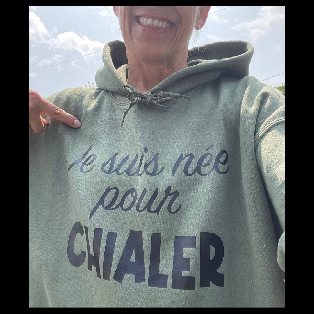 Je suis né(e) pour CHIALER 😁 Hoodie unisexe