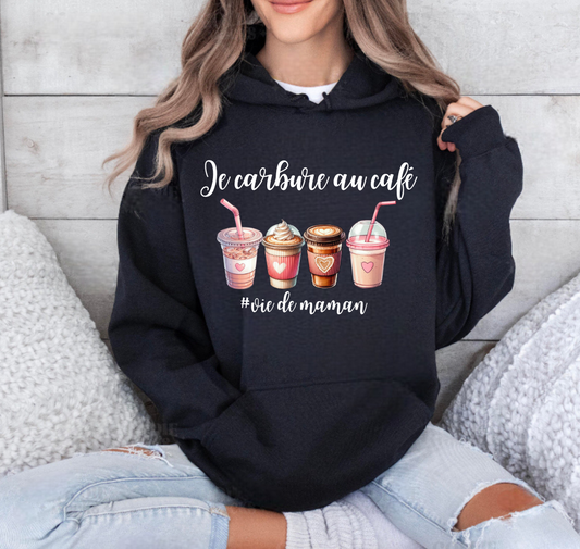 COTON OUATÉ (HOODIE) JE CARBURE AU CAFÉ #VIE DE MAMAN