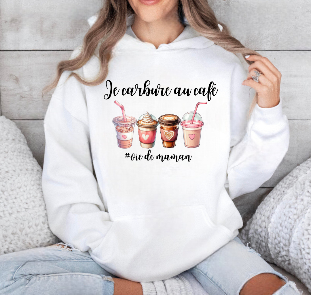 COTON OUATÉ (HOODIE) JE CARBURE AU CAFÉ #VIE DE MAMAN