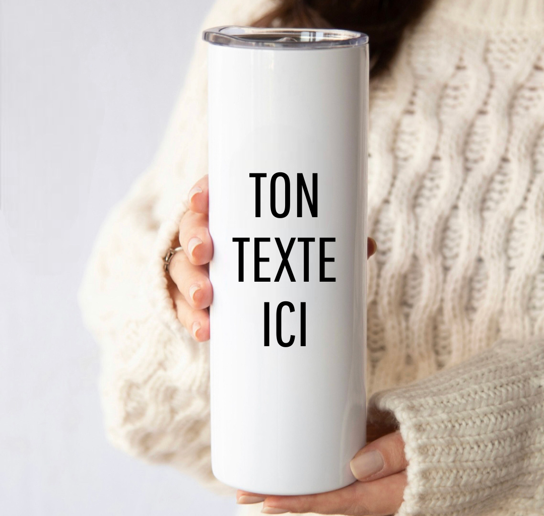 TUMBLER EN ACIER INOXYDABLE 20 OZ PERSONNALISABLE (Ajouter Texte)